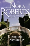 Nora Roberts - L'honneur d'Alexander.