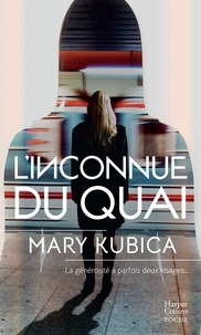 Mary Kubica - L'inconnue du quai.