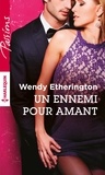 Wendy Etherington - Un ennemi pour amant.