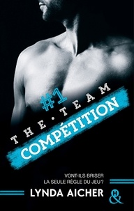 Lynda Aicher - The Team Tome 1 : Compétition.