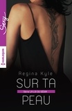 Regina Kyle - Sur ta peau.