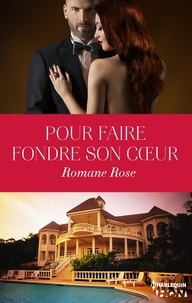 Romane Rose - Pour faire fondre son coeur.