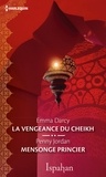Emma Darcy et Penny Jordan - La vengeance du cheikh - Mensonge princier.