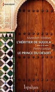 Meredith Webber et Penny Jordan - L'héritier de Suleila - Le prince du désert.