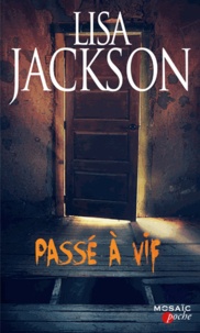 Lisa Jackson - Passé à vif.