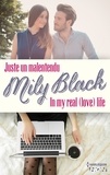 Mily Black - Coffret 2 romans de Mily Black - Juste un malentendu - In My real (Love) Life.