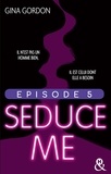 Gina Gordon - Seduce Me - Episode 5.