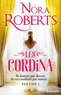 Nora Roberts - Les Cordina Tome 1 : La passion de Gabriella ; L'honneur d'Alexander.