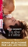 Jules Bennett - Un rêve à t'offrir - 1 livre acheté = des cadeaux à gagner.