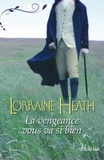 Lorraine Heath - La vengeance vous va si bien.