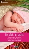 Fiona Harper et Margaret Way - Un bébé, un secret - Bouleversante révélation - L'enfant caché du milliardaire - Le plus beau des secrets.