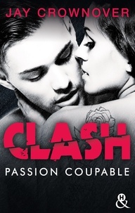Jay Crownover - Clash T2 : Passion coupable - Après la série Marked Men.