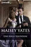 Maisey Yates - Une folle tentation.
