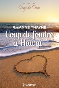 RaeAnne Thayne - Coup de foudre à Hawaï.