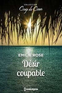 Emilie Rose - Désir coupable.