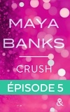 Maya Banks - Crush - Episode 5.