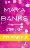 Maya Banks - Crush - Episode 2.