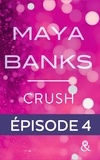 Maya Banks - Crush - Episode 4.