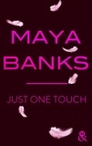 Maya Banks - Just One Touch.