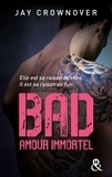 Jay Crownover - Bad - T4 Amour immortel.