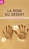 Liz Fielding - La rose du désert.