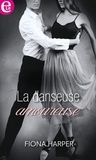 Fiona Harper - La danseuse amoureuse.