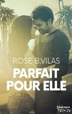 Rose B. Vilas - Parfait pour elle.