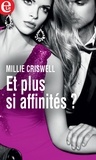 Millie Criswell - Et plus si affinités ?.