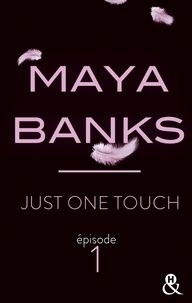 Maya Banks - Just One Touch - Episode 1.