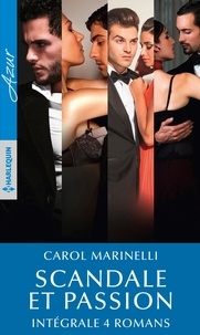 Carol Marinelli - Scandale et passion - Intégrale 4 romans.