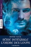 Bonnie Vanak - Intégrale de la série "L'ordre des loups" - Mortelle destinée - La force du loup - La morsure de l'oubli.