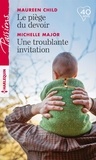 Maureen Child et Michelle Major - Le piège du devoir - Une troublante invitation.