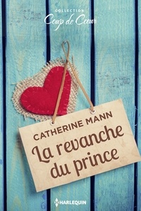 Catherine Mann - La revanche du prince.