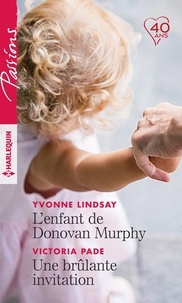 Yvonne Lindsay et Victoria Pade - L'enfant de Donovan Murphy - Une brûlante invitation.