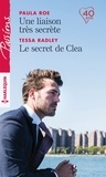 Paula Roe et Tessa Radley - Une liaison très secrète - Le secret de Clea.