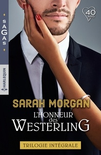 Sarah Morgan - L'honneur des Westerling - Mariage chez les Westerling - Un scandaleux séducteur - Un bébé par surprise.