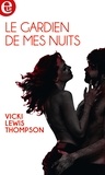 Vicki Lewis Thompson - Le gardien de mes nuits.