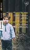 Carol Ericson et Melinda Di Lorenzo - Pour l'amour de son fils - La rivière des souvenirs.