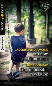 Jacqueline Diamond et Linda Conrad - Au nom de l'innocence - Une impossible révélation.