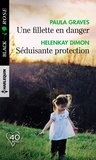 Paula Graves et HelenKay Dimon - Une fillette en danger - Séduisante protection.