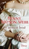 Penny Watson Webb - Le serment brisé.
