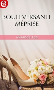 Miranda Lee - Bouleversante méprise.