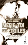 Elizabeth Craft et Shea Olsen - Méfie-toi des étoiles - une romance New Adult dans l'univers glamour de la musique et de la célébrité.