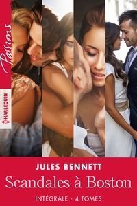 Jules Bennett - Scandales à Boston - Intégrale 4 tomes.