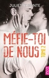 Juliette Bonte - Méfie-toi de nous - Tome 2 - la nouvelle série New Adult par l'auteur de "Les vrais amis ne s'embrassent pas sous la neige".