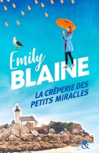 Emily Blaine - La crêperie des petits miracles.