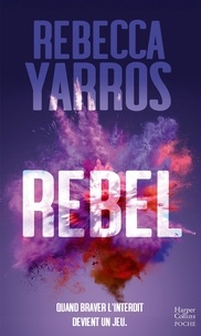 Rebecca Yarros - Rebel - Après Wilder et Nova, la suite de la série New  Adult tant attendue - Les Renegades T3.