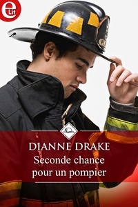 Dianne Drake - Seconde chance pour un pompier.