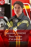 RaeAnne Thayne - Dans les bras d'un pompier.