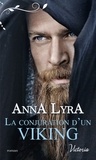 Anna Lyra - La conjuration d'un Viking.